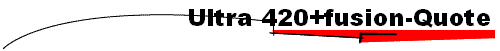 Ultra 420+fusion-Quote